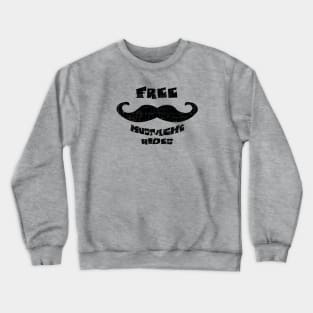 Wicked Decent Free Mustache Rides Crewneck Sweatshirt